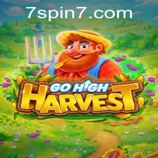 Exploring the World of GoHighHarvest and Its Exciting 7 SPIN Feature